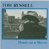 Russell, Tom - Heart On A Sleeve