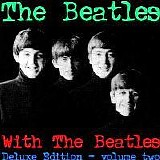 Beatles, The - With The Beatles Deluxe Vol. 2