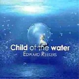 Reekers, Edward - Child Of The Water