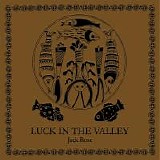 Rose, Jack - Luck In The Valley
