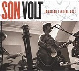 Son Volt - American Central Dust