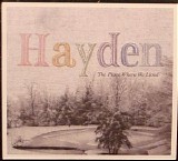 Hayden - The Place Where We Lived