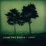 Over The Rhine - Ohio