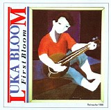 Bloom, Luka - First Bloom