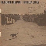 Richmond Fontaine - Thirteen cities