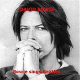 Bowie, David - Bowie sings Beatles