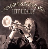 Healey, Jeff - Adventures in Jazzland