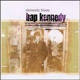 Kennedy, Bap - Domestic Blues