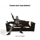 McNabb, Ian - People Don't Stop Believin' (b-sides and outtakes from Before All of This)