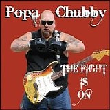 Chubby, Popa - The Fight Is On