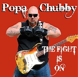 Chubby, Popa - The Fight Is On