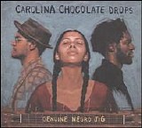 Carolina Chocolate Drops - Genuine Negro Jig