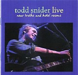 Snider, Todd - Near Truths And Hotel Rooms Live