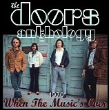 Doors, The - Anthology - When The Music's Over [1970]