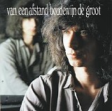 Groot, Boudewijn De - Van Een Afstand