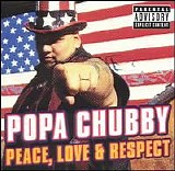 Chubby, Popa - Peace, Love And Respect