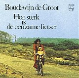 Groot, Boudewijn De - Hoe Sterk Is De Eenzame Fietser