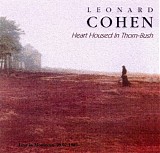 Cohen, Leonard - Heart Housed in Thorn-Bush