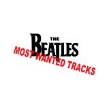 Beatles, The - Most Wanted Tracks