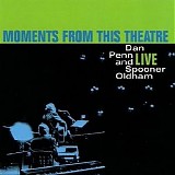 Penn, Dan & Spooner Oldham - Moments From This Theatre