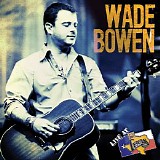 Bowen, Wade - Live at Billy Bob's Texas
