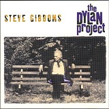 Gibssons, Steve - Dylan Project - A Dylan Tribute