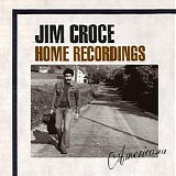 Croce, Jim - Home Recordings: Americana