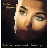 O'Connor, SinÃ©ad - I Do Not Want What I Haven't Got (Special Edition)