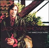 Browne, Jackson - The Naked Ride Home