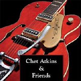Atkins, Chet & Friends - Chet Atkins And Friends