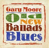 Moore, Gary - Old New Ballads Blues