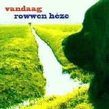 Rowwen HÃ¨ze - Vandaag