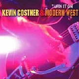 Costner, Kevin & Modern West - Turn It On