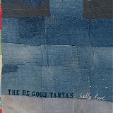 Be Good Tanyas - Hello Love