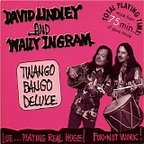 Lindley, David & Wally Ingram - Twango Bango Deluxe