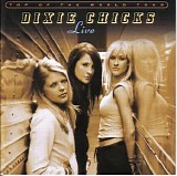 Dixie Chicks - Top Of The World Tour - Live