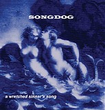 Songdog - Wretched Sinner's Song