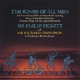 Thompson, Richard & Philip Pickett - The Bones of All Men