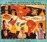 Various artists - Putumayo Presents: A Native American Odyssey - Inuit To Inca