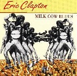 Clapton, Eric - Milk Cow Blues