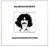 Groot, Boudewijn De - Waar ik woon en wie ik ben