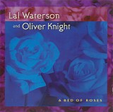 Waterson, Lal & Oliver Knight - Bed of Roses