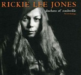Jones, Rickie Lee - Duchess of Coolsville: An Anthology