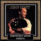 Hiatt, John - Perfectly Good Demos