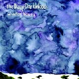 Deep Dark Woods, The - Winter hours