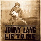 Lang, Jonny - Lie To Me