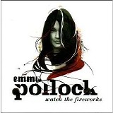 Pollock, Emma - Watch the Fireworks