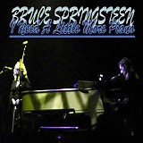 Springsteen, Bruce - I Need a Little More Piano