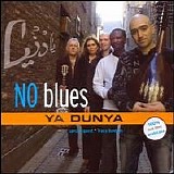 No Blues - Ya Dunya - Plus Bonus