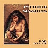 Dylan, Bob - Infidels Sessions
